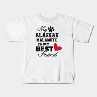 Alaskan Malamute - My alaskan malamute is my best friend Kids T-Shirt